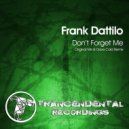 Frank Dattilo - Don\'t Forget Me (Original Mix)