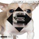Joaquin Arena - Loco (Original Mix)