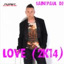 Saintpaul Dj - Love 2K14
