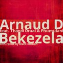 Arnaud D feat. Thandi Draai & Phumulani - Bekezela (Black Motion Tale Of The Monkeys Mix)