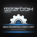 Mike Steventon & Side E-Fect - Execute Reloaded (Original Mix)