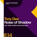 Tony Dee - Noise Of Shadow