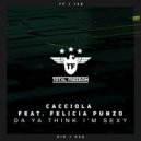 Cacciola & Felicia Punzo - Da Ya Think I\'m Sexy (Extended Mix)