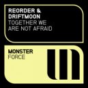 ReOrder & Driftmoon - Together We Are Not Afraid