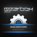Bass Brothers - Mental Health (Original Mix)