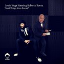 Louie Vega feat. Roberto Roena - Good Things (Cosa Buena) (Ritual Solo Beats)
