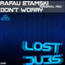 Rafau Etamski - Don\'t Worry (Original Mix)