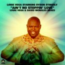 Louie Vega feat. Byron Stingily - Ain't No Stoppin' Love