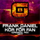 Frank Daniel - Kör För Fan (Original Mix)