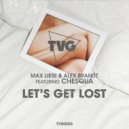 Max Liese & Alex Brandt feat. Chesqua - Let\'s Get Lost (Original Radio Mix)
