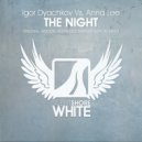 Igor Dyachkov Vs. Anna Lee - The Night