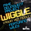 Mike Delinquent Project feat. Wiley - Wiggle (Movin\' Her Middle) (N: Fostell Remix)