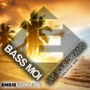 Bass Moi - Live Your Dreams (Original Mix)