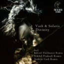 Vash & Solaris - Divinity (Nikhil Prakash Remix)