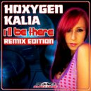 Hoxygen Feat Kalia - I\'ll Be There (Stephan F Remix Edit)