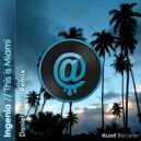 Ingenia - This Is Miami (Daniel Diazz Remix)