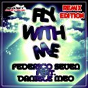 Federico Seven Feat Daniele Meo - Fly With Me (Bertero Remix)