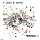 Stones & Bones - Wrong U