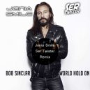Bob Sinclair ft. Steve Edwards - World Hold On (Jenia Smile & Ser Twister Remix)