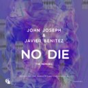 John Joseph, Javier Benitez - No Die (Nomad in the Dark Remix)