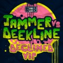 Deekline Vs. Jammer - Declined VIP (Instrumental Mix)