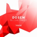 Dosem - Become One