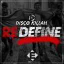 Disco Killah - Redefine (Original Mix)