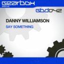 Danny Williamson & Havok - Say Something (Original Mix)