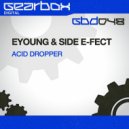 Eyoung & Side E-fect - Acid Dropper (Eyoung Mix)