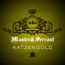 Master & Servant - Katzengold (Original Mix)