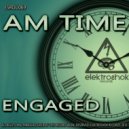 AM Time - Engaged