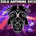 Various Artists - Zulu Anthems 2013 Mixed By My Digital Enemy