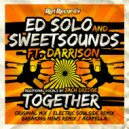Ed Solo & Sweetsounds feat. Darrison - Together (Electric Soulside Remix)