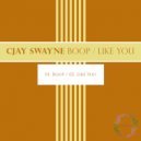 CJAy Swayne - Like You