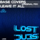 Bass Covers - Leave It All (Original Mix)