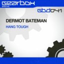 Dermot Bateman - Hang Tough (Original Mix)