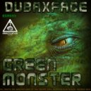Dubaxface - Green Monster