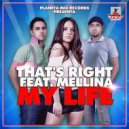 That\'s Right Feat Mellina - My Life (Teknova Remix)