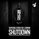 Suspicious Stench Feat. Flowdan - Shutdown VIP