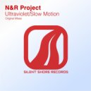 N&R Project - Slow Motion