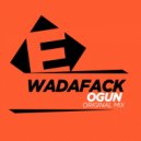 Wadafack - Ogun