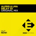 Aleris & LMA - Delay 32 (Original Mix)