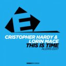 Cristopher Hardy & Lorin Mace - This Is Time (Aleris Edit)