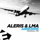 Aleris & LMA - Airborne (Original Mix)