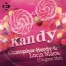 Cristopher Hardy & Lorin Mace - Kandy (Original Mix)