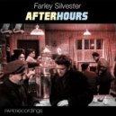 Farley Silvester - After Hours (Early Mix)