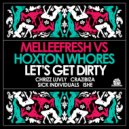 Melleefresh vs Hoxton Whores - Let's Get Dirty