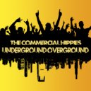 The Commercial Hippies - Underground Overground