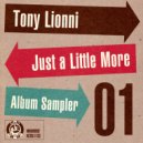 Tony Lionni - Just A Little More