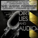 Kristoffer Elmqvist feat. Christoffer Delfs - We Were